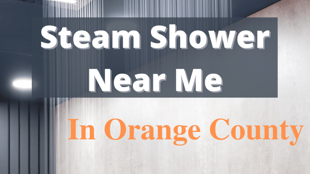 steam shower Repair in Orange County