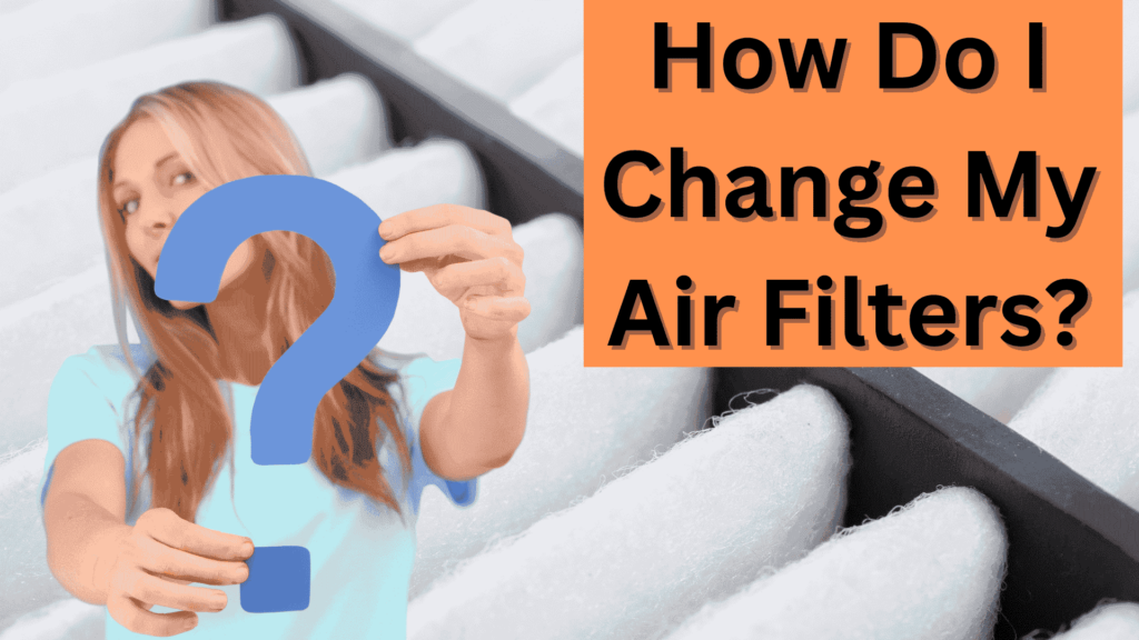 How Do I Change My Air Filter?
