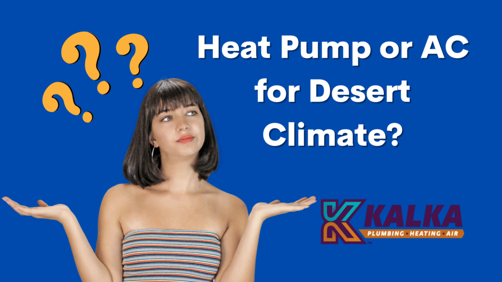 Is a Heat Pump or an AC Best for Desert Climate?